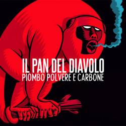 Il Pan Del Diavolo : Piombo Polvere e Carbone